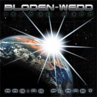 Bloden Wedd : Raging Planet